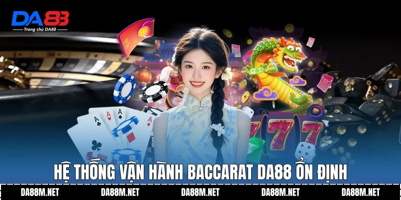 Baccarat DA88 Chuẩn Trải Nghiệm Theo Dõi Hiện Đại