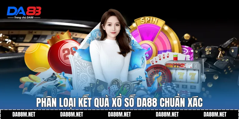 Khám Phá Giải Trí Xổ Số DA88 Hiện Đại Trên Nền Tảng Uy Tín