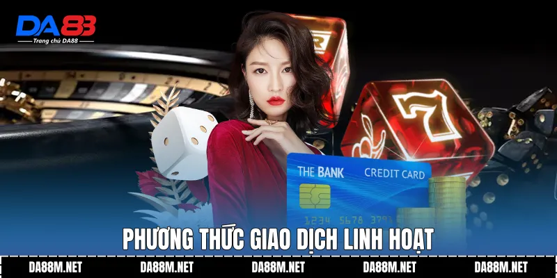 Nạp Tiền DA88 An Toàn Nhanh Chóng Và Ổn Định