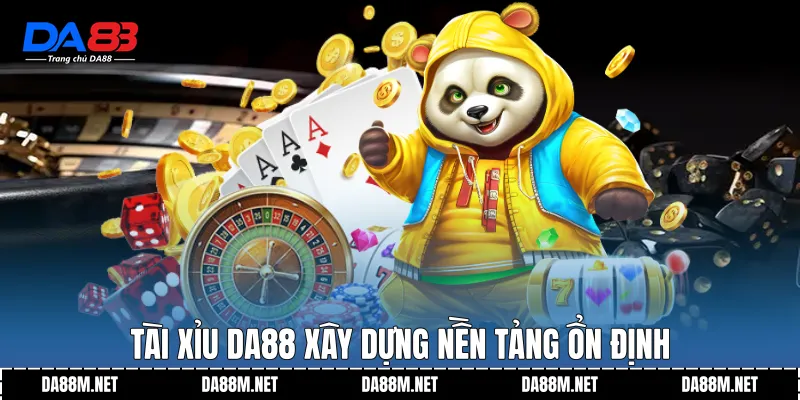 Tài Xỉu DA88 - Trải Nghiệm Giải Trí Số Ổn Định Và Mạch Lạc