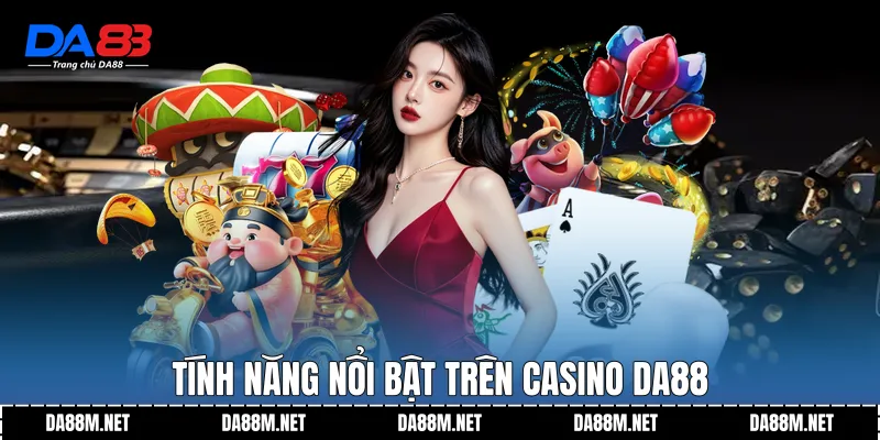 Casino DA88 Giải Trí Đỉnh Cao Tại Nền Tảng Uy Tín