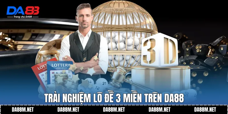 Lô Đề 3 Miền DA88 - Hệ Thống Theo Dõi Ổn Định - Da88