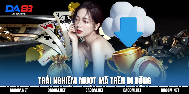 Tải App DA88 Nhanh Gọn Ổn Định Trên Mọi Thiết Bị