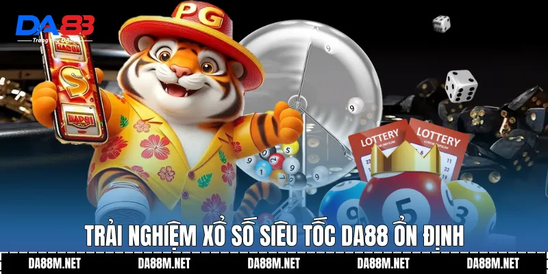 Xổ Số Siêu Tốc DA88 Với Trải Nghiệm Trực Quan Ổn Định