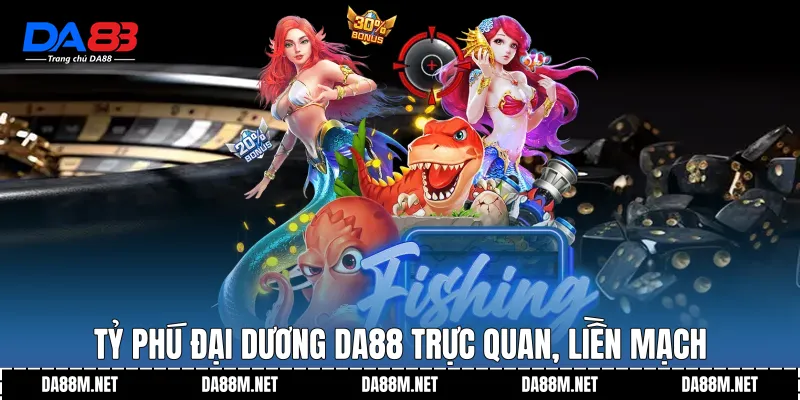 Tỷ Phú Đại Dương - Trải Nghiệm Đại Dương Đỉnh Cao trên DA88