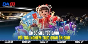 Khám Phá Giải Trí Xổ Số DA88 Hiện Đại Trên Nền Tảng Uy Tín